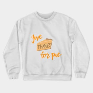 Give Thanks for Pie Crewneck Sweatshirt